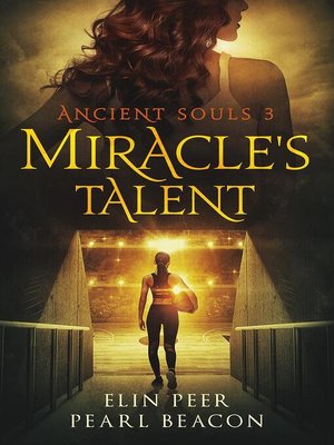 cover image of Ancient Souls 3--Miracle's Talent